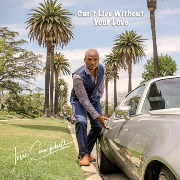 Can’t Live Without Your Love by Jesse Campbell - album cover