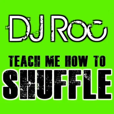 Teach Me How to Shuffle