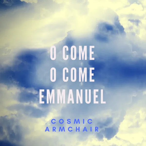O Come O Come Emmanuel