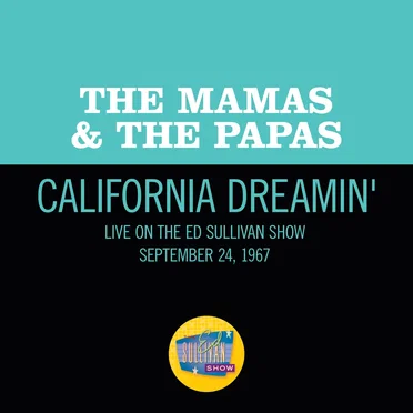 California Dreamin’ (live on the Ed Sullivan Show, December 11, 1966)