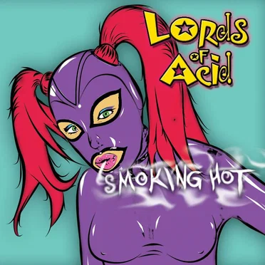 Smoking Hot by Lords of Acid - album cover