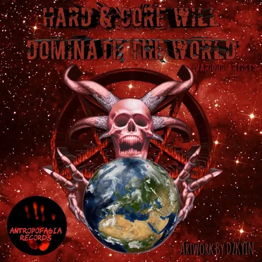 Hard & Core Will Dominate The World by Various Artists - album cover