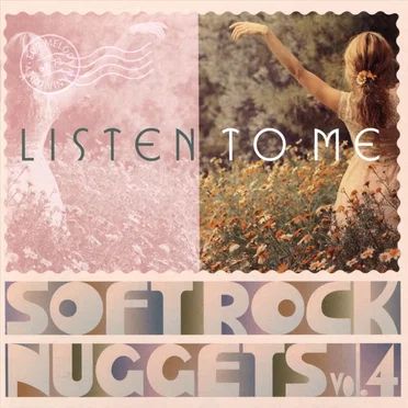 Listen To Me: Soft Rock Nuggets, Vol .4 by Various Artists - album cover