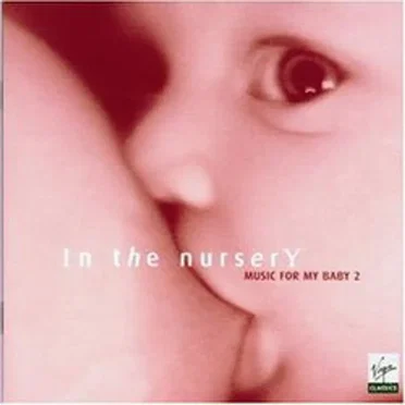 In the Nursery: Music for My Baby 2 by Various Artists - album cover