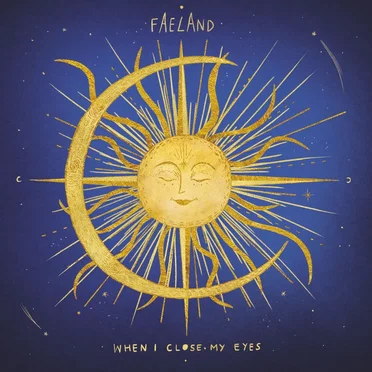 When I Close My Eyes by Faeland - album cover