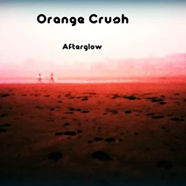 Afterglow by Orange Crush - album cover