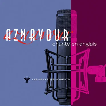 Charles Aznavour chante en anglais – Les Meilleurs Moments