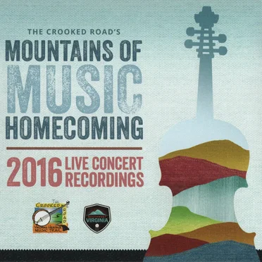The Crooked Road's: Mountains of Music Homecoming 2016 by Various Artists - album cover