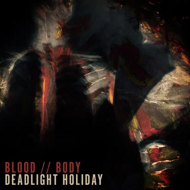 Blood // Body by Deadlight Holiday - album cover