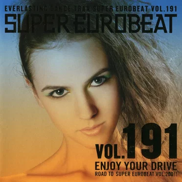 Super Eurobeat, Volume 191: ~Enjoy Your Drive~ by Various Artists - album cover