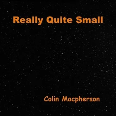 Really Quite Small by Colin Macpherson - album cover