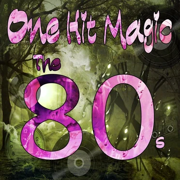 One Hit Magic: The 80s by Various Artists - album cover