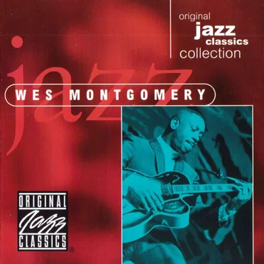 Wes Montgomery – Original Jazz Classics Collection