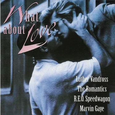 What About Love by Various Artists - album cover