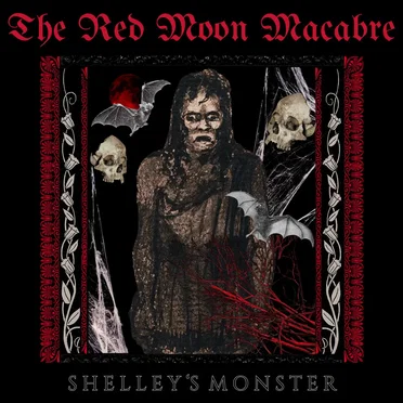 SHELLEY'S MONSTER by THE RED MOON MACABRE - album cover