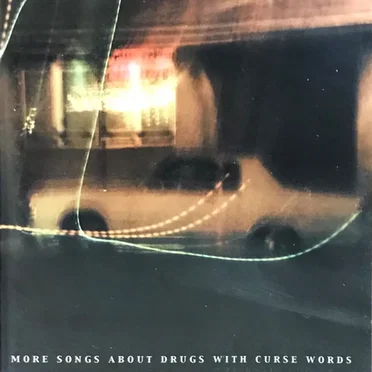 More Songs About Drugs With Curse Words