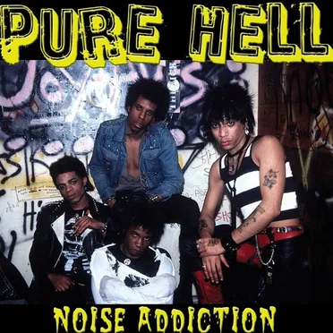 Noise Addiction by Pure Hell - album cover