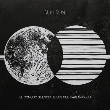 Run Run by El Cómodo Silencio De Los Que Hablan Poco - album cover