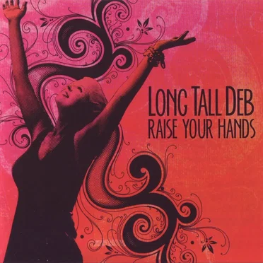 Raise Your Hands by Long Tall Deb - album cover