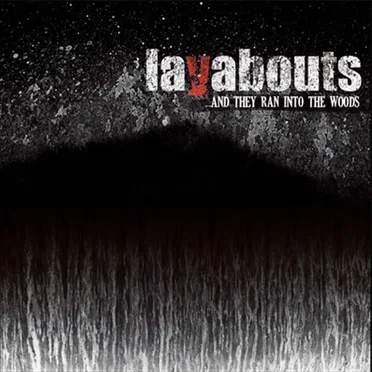 ...And They Ran Into the Woods by Layabouts - album cover