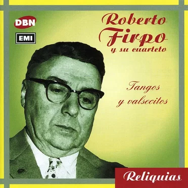 Reliquias: Tangos y valsecitos by Roberto Firpo - album cover