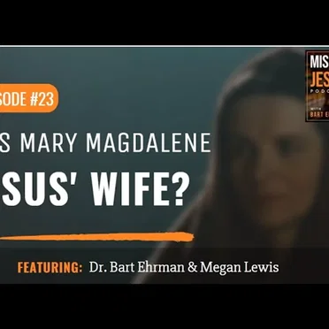 Misquoting Jesus with Bart Ehrman #23, “Was Mary Magdalene Jesus' Wife?” by Bart D. Ehrman - album cover