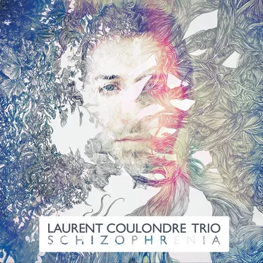 Schizophrenia by Laurent Coulondre Trio - album cover