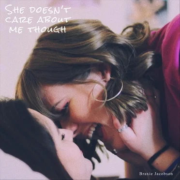 She Doesn’t Care About Me Though by Braxie Jacobson - album cover