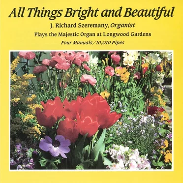 All Things Bright and Beautiful by J. Richard Szeremany - album cover