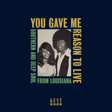You Gave Me Reason to Live: Southern and Deep Soul From Louisiana by Various Artists - album cover