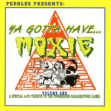 Ya Gotta Have Moxie, Volume 1 by Various Artists - album cover