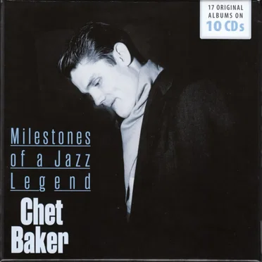 Chet Baker: Milestones of a Jazz Legend