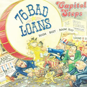 76 Bad Loans by Capitol Steps - album cover