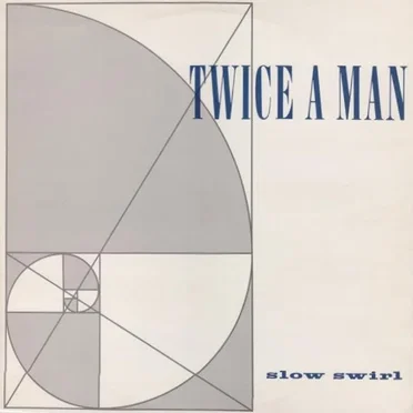 Slow Swirl by Twice a Man - album cover