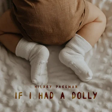 If I Had A Dolly by Hilary Parkman - album cover