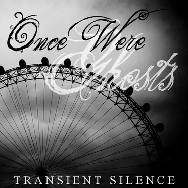 Transient Silence by Once Were Ghosts - album cover