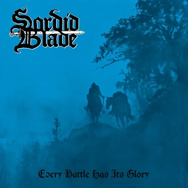 Every Battle Has Its Glory by Sordid Blade - album cover