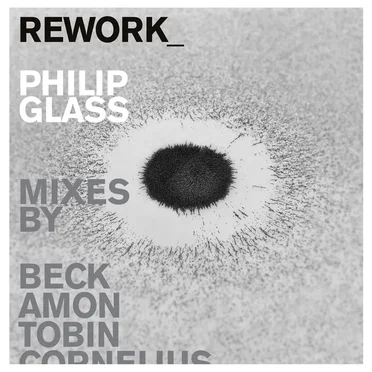 REWORK_Philip Glass Remixed