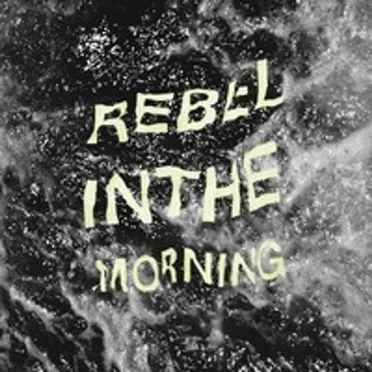 Rebel in the Morning