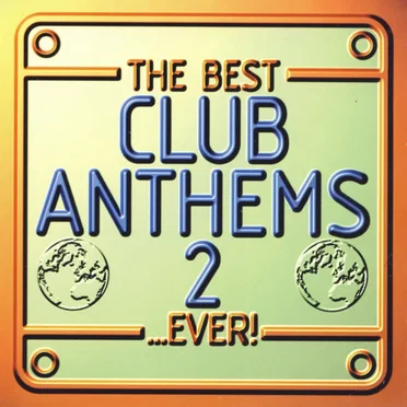 The Best Club Anthems… Ever! Volume 2 by Various Artists - album cover