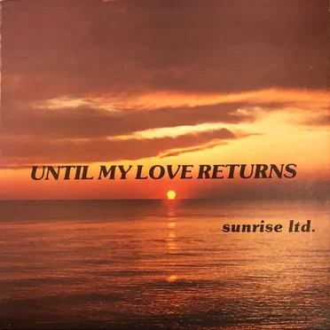 Until My Love Returns by Sunrise Ltd. - album cover