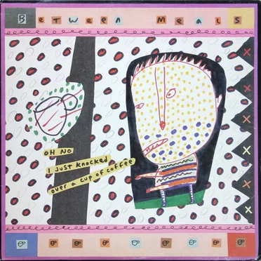 Oh No I Just Knocked Over a Cup of Coffee by Between Meals - album cover