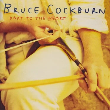 Dart to the Heart by Bruce Cockburn - album cover