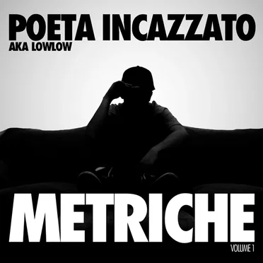 Metriche volume 1 by Poeta Incazzato aka lowlow - album cover