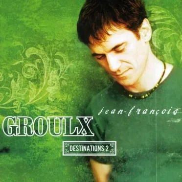 Destinations 2 by Jean-François Groulx - album cover