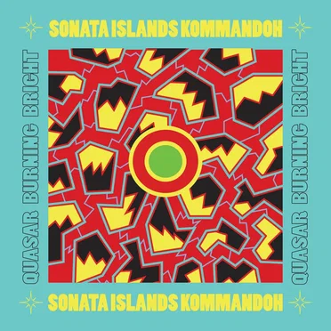 Quasar Burning Bright by Sonata Islands Kommandoh - album cover