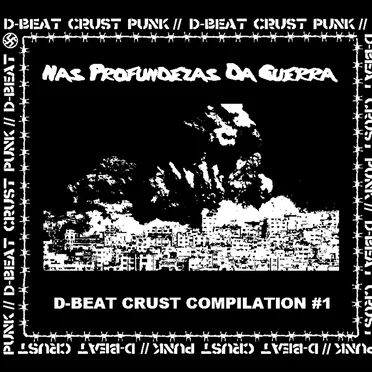 Nas Profundezas Da Guerra - D-Beat Crust Compilation #1 by Various Artists - album cover