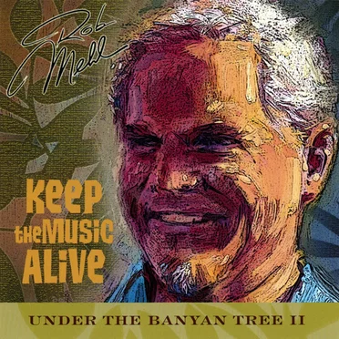 Under the Banyan Tree II: Keep the Music Alive