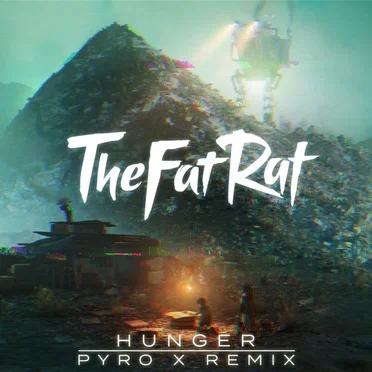 Hunger (Pyro X Remix)