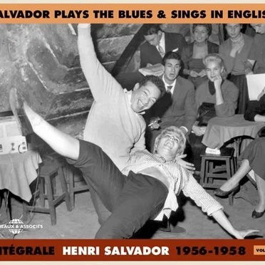 Intégrale, Vol. 4 : Salvador Plays the Blues & Sings in English 1956‐1958